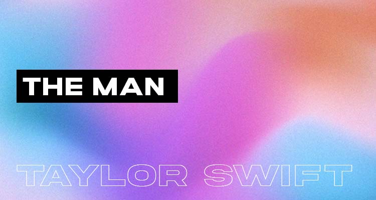 The Man - Taylor Swift