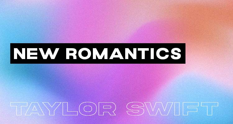 New Romantics by Taylor Swift