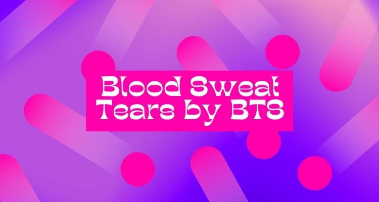 Blood Sweat Tears by BTS