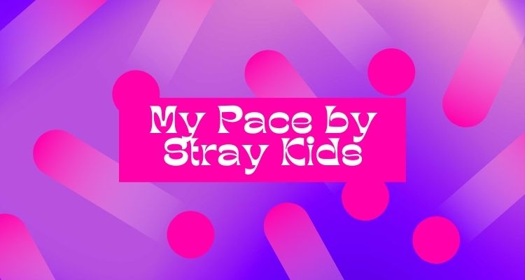 My Pace by Stray Kids