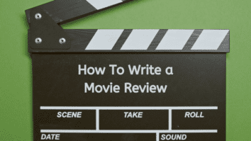 How To Write A Movie Review? 8 Interesting Things When Writing A Film Review