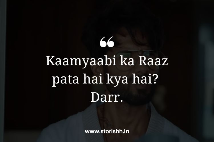 Farzi Web Series Quotes: “Kaamyaabi ka Raaz pata hai kya hai? Darr.”
