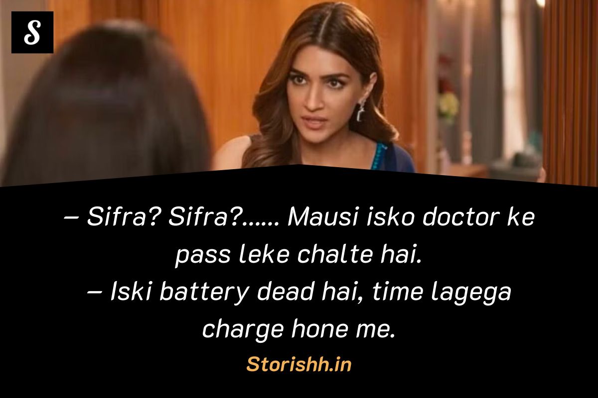 – Sifra? Sifra?…… Mausi isko doctor ke pass leke chalte hai. – Iski battery dead hai, time lagega charge hone me.